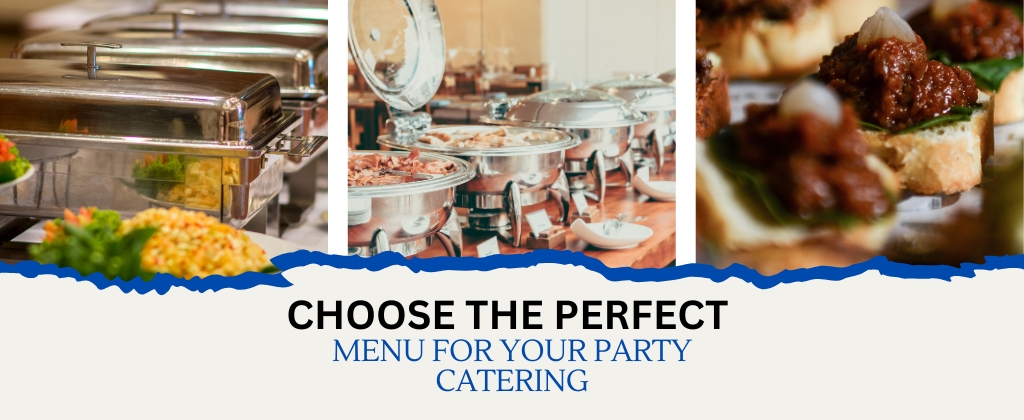 Perfect Menu for Party Catering